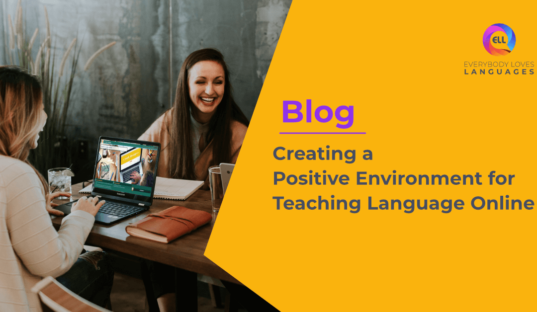 Creating a Positive Environment for Teaching Language Online