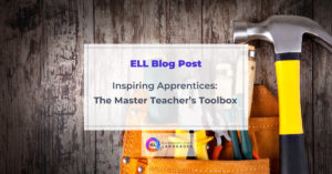 Blog post: Inspiring Apprentices: The Master Teacher’s Toolbox