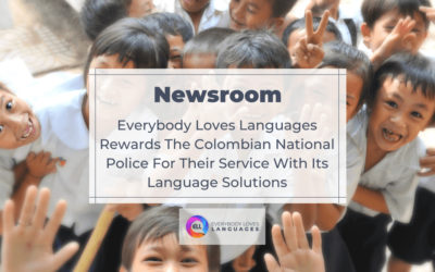 EVERYBODY LOVES LANGUAGES REWARDS THE COLOMBIAN NATIONAL POLICE FOR THEIR SERVICE WITH ITS LANGUAGE SOLUTIONS