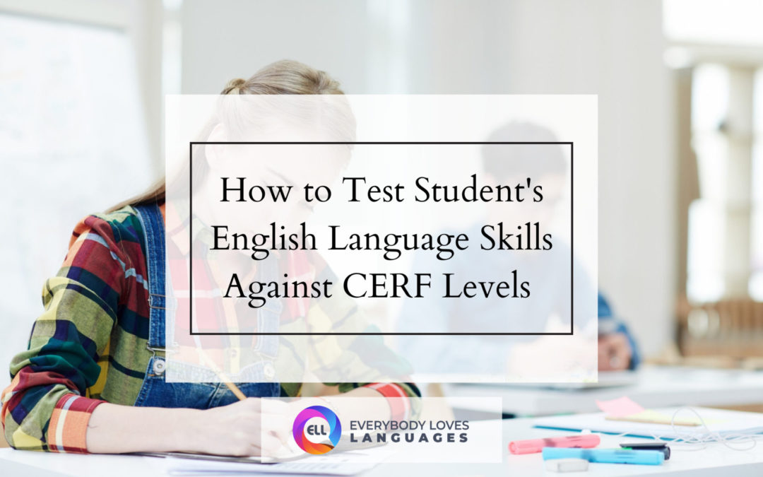 Complete Guide: How To Test Student’s English Language Skills Against CERF Levels